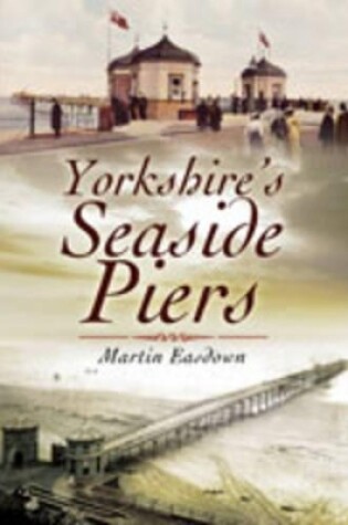 Cover of Yorkshire's Seaside Piers