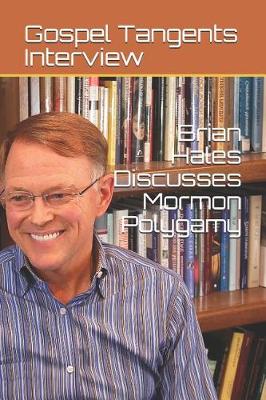 Book cover for Brian Hales Discusses Mormon Polygamy