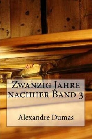 Cover of Zwanzig Jahre Nachher Band 3