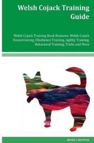 Cover of Welsh Cojack Training Guide Welsh Cojack Training Book Features