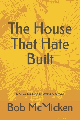 Cover of The House that Hate Built