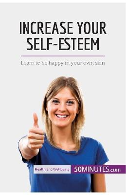 Book cover for Increase Your Self-Esteem