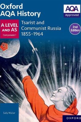 Cover of Oxford AQA History for A Level: Tsarist and Communist Russia 1855-1964 Student Book Second Edition