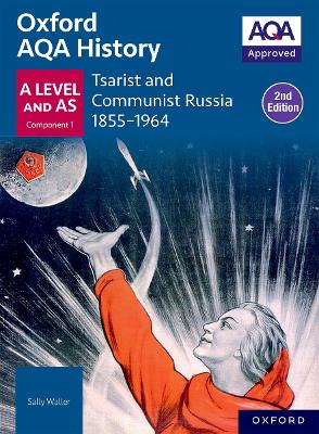 Book cover for Oxford AQA History for A Level: Tsarist and Communist Russia 1855-1964 Student Book Second Edition