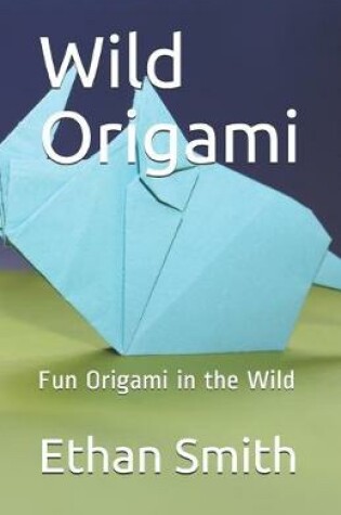 Cover of Wild Origami