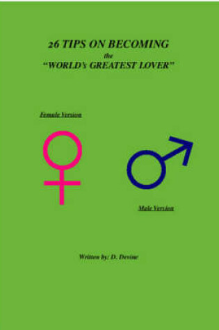 Cover of 26 Tips on Becoming the "World's Greatest Lover"