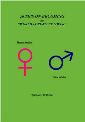 Book cover for 26 Tips on Becoming the "World's Greatest Lover"