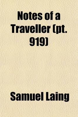 Book cover for Notes of a Traveller Volume 919; On the Social and Political State of France, Prussia, Switzerland, Italy, and Other Parts of Europe, During the Present Century