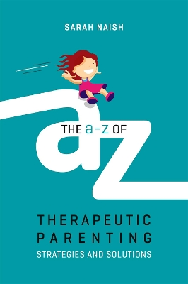 Cover of The A-Z of Therapeutic Parenting