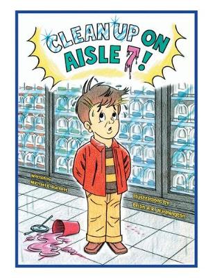 Book cover for Clean Up on Aisle 7!