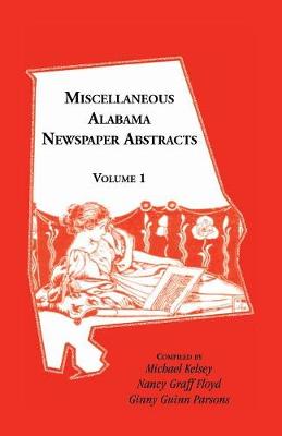 Book cover for Miscellaneous Alabama Newspaper Abstracts, Volume 1