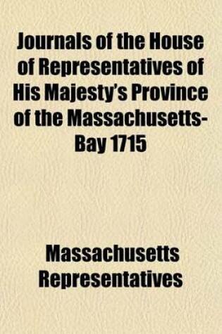 Cover of Journals of the House of Representatives of His Majesty's Province of the Massachusetts-Bay 1715