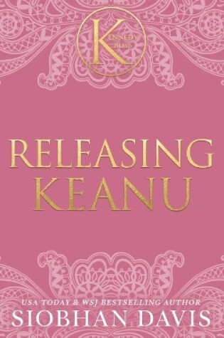 Cover of Releasing Keanu (The Kennedy Boys(R)) Hardcover