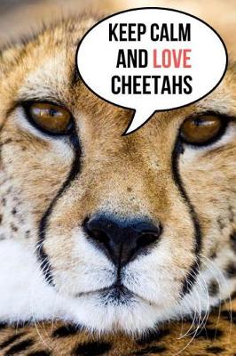 Book cover for Keep Calm And Love Cheetahs