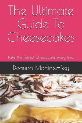 Book cover for The Ultimate Guide To Cheesecakes