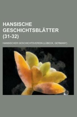 Cover of Hansische Geschichtsblatter (31-32 )