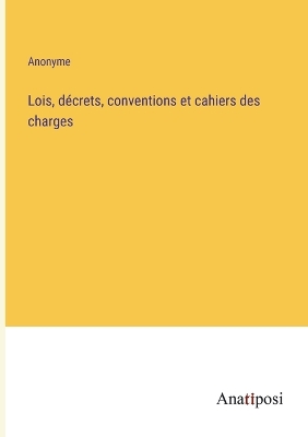 Book cover for Lois, décrets, conventions et cahiers des charges