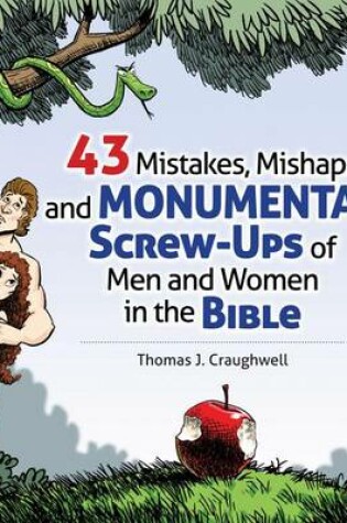 Cover of 43 Mistakes, Mishaps and Monumental Screw-Ups of Men and Women in the Bible