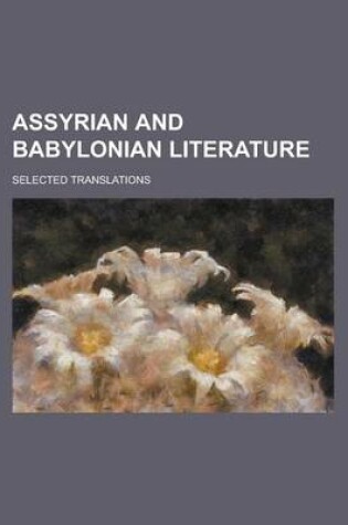 Cover of Assyrian and Babylonian Literature; Selected Translations