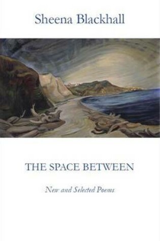 Cover of The Space Between: New and Selected Poems