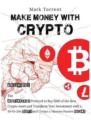 Book cover for Make Money with Crypto [6 Books in 1]