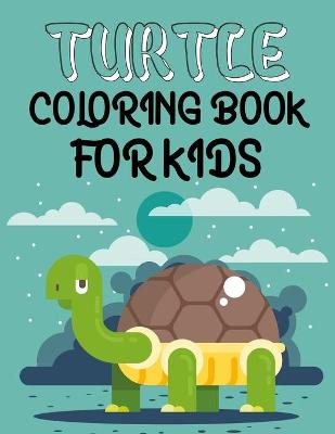 Book cover for Turtle Coloring Book For Kids