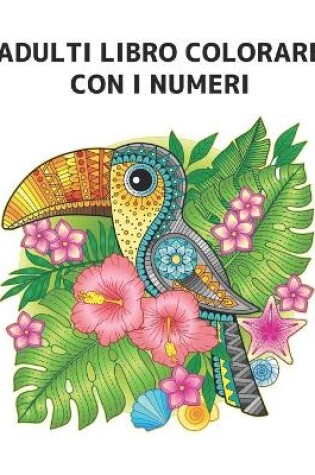 Cover of Adulti Libro Colorare con i Numeri