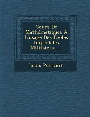 Book cover for Cours de Mathematiques A L'Usage Des Ecoles Imperiales Militaires......