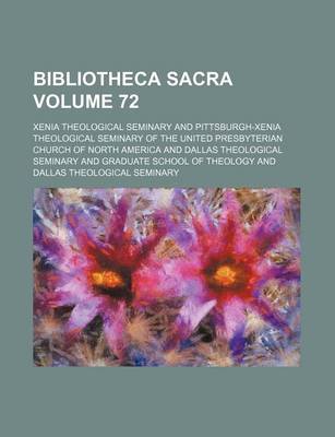 Book cover for Bibliotheca Sacra Volume 72