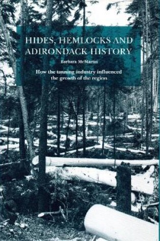Cover of Hides, Hemlocks and Adirondack History