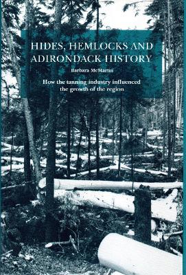 Book cover for Hides, Hemlocks and Adirondack History