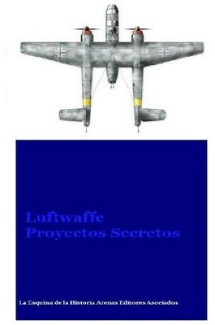 Cover of Luftwaffe Proyectos Secretos