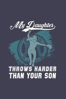 Book cover for My Daughter Throws Harder Than Your Son