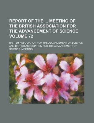 Book cover for Report of the Meeting of the British Association for the Advancement of Science Volume 72