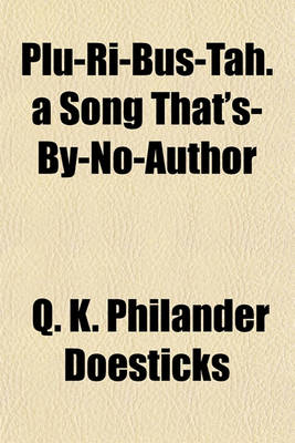 Book cover for Plu-Ri-Bus-Tah. a Song That's-By-No-Author