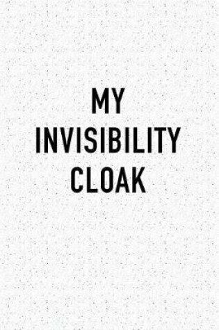 Cover of My Invisibility Cloak