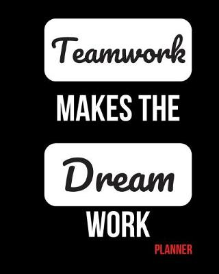 Book cover for Teamwork Makes the Dream Work Planner