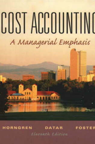 Cover of Cost Accounting:A Managerial Emphasis IPE with                        COST ACCOUNTING:MANAGERIAL EMPHASIS STUDY GUIDE AND REVIEW MANUAL