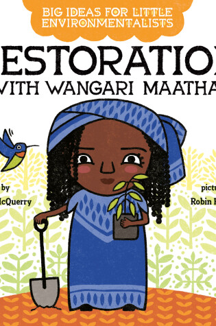 Cover of Big Ideas for Little Environmentalists: Restoration with Wangari Maathai