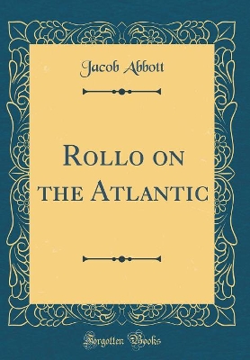 Book cover for Rollo on the Atlantic (Classic Reprint)