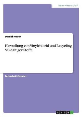 Book cover for Herstellung von Vinylchlorid und Recycling VC-haltiger Stoffe