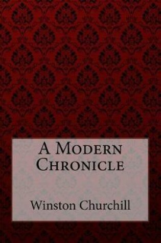 Cover of A Modern Chronicle Winston Churchill