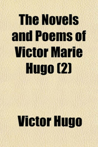 Cover of The Novels and Poems of Victor Marie Hugo (Volume 2)