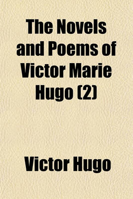 Book cover for The Novels and Poems of Victor Marie Hugo (Volume 2)