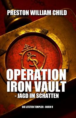 Book cover for Operation Iron Vault - Jagd im Schatten