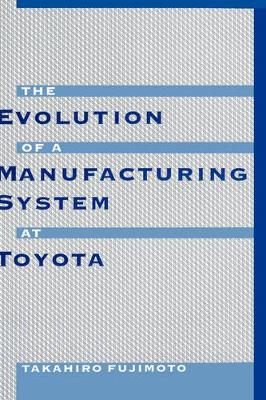 Book cover for The Evolution of Manufacturing Systems at Toyota