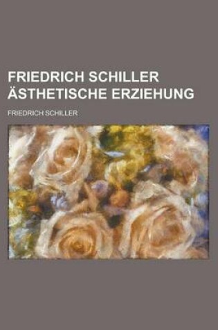 Cover of Friedrich Schiller Asthetische Erziehung