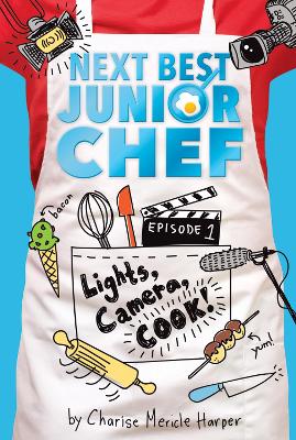 Book cover for Lights, Camera, Cook! Next Best Junior Chef Series, Episode 1