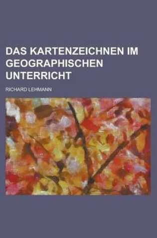 Cover of Das Kartenzeichnen Im Geographischen Unterricht