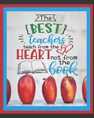 Book cover for The Best Teachers Teach From the Heart Not From The Book